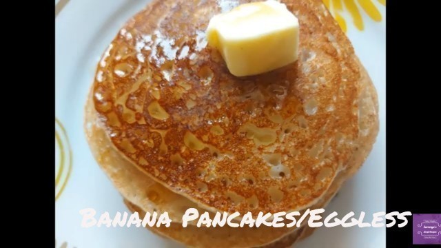 'Banana Pancakes  | Fluffy Eggless Banana Pancake | Quick Breakfast Recipe /Saranya\'s SimpleRecipes'