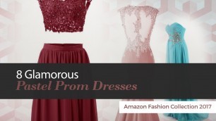 '8 Glamorous Pastel Prom Dresses Amazon Fashion Collection 2017'