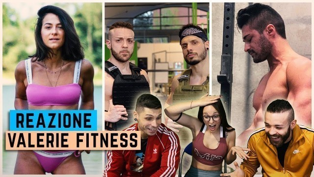 'VALERIE FITNESS REAGISCE AI FIT YOUTUBER ITALIANI 