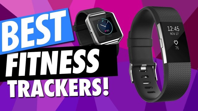 'Best Fitness Trackers For 2018'