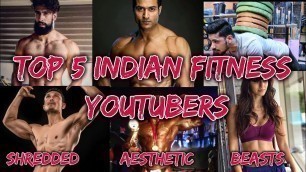 'Top 5 Indian Fitness Youtuber | Shredded Aesthetic Beasts'