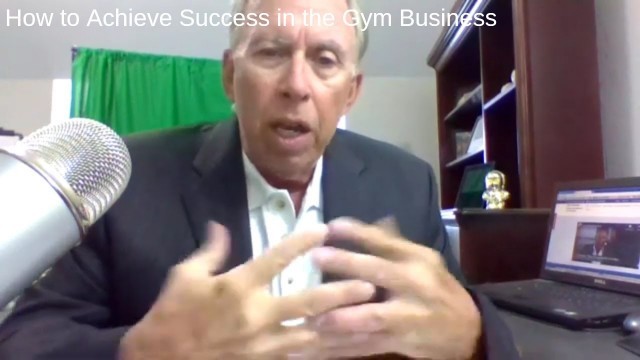 'How to achieve success in the gym business'