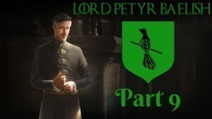 'CK2 - A Game of Thrones mod - Lord Petyr Baelish Part 9'