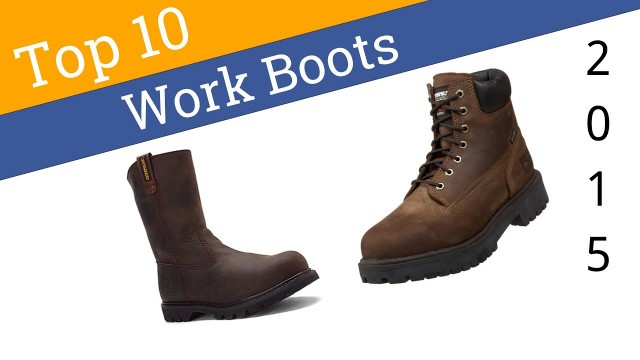 '10 Best Men\'s Work Boots 2015'