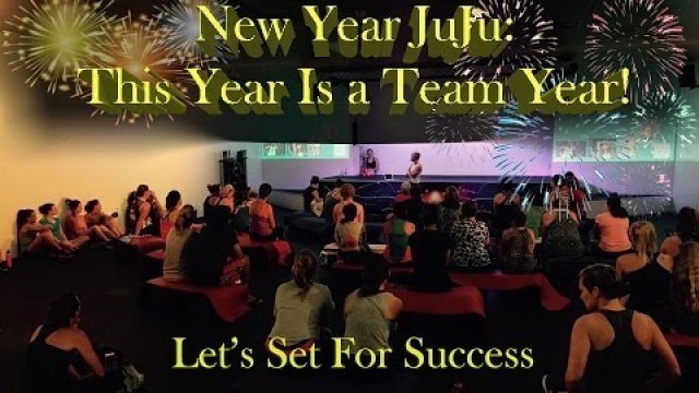 'New Year JuJu - We are going to ALL achieve fitness goals TOGETHER'