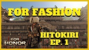 'For Honor: Ultimate Hitokiri Customization (Episode 1)'