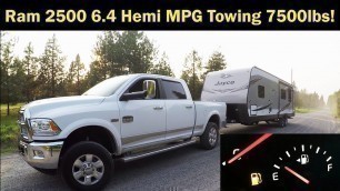 Ram 2500 6.4L Hemi Towing 7500lb Travel Trailer MPG Empty and Towing MPG