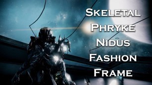 'Warframe: Skeletal Phryke Nidus (Fashion Frame)'