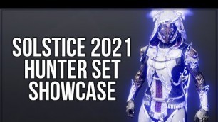 'Solstice 2021 Hunter Set Showcase! - Destiny 2 Fashion'