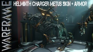 'Warframe : Helminth Charger Metus Skin + Armor - Fashion frame (Update/Hotfix 23.1.3)'