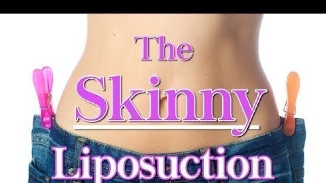 'The SKINNY: Why Liposuction Works Great For Fit Bodies'