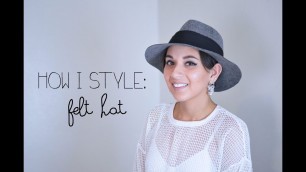 'How I Style: Felt Hat'