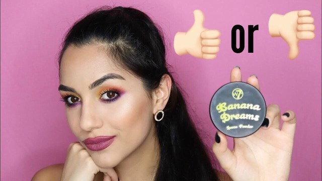 'W7 BANANA DREAMS LOOSE POWDER | BEST OR NOT SO BEST MAKEUP PRODUCT OF THE WEEK | EPISODE 01'