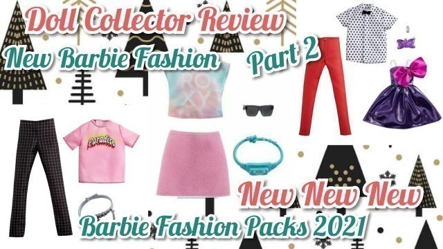 'Doll Collector Review New Barbie Fashion Packs 2021 Part 2 Happy New Year Barbie Fashions'