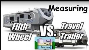 RV Measurements (5th Wheels vs Travel Trailers - How they are measured)