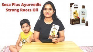 'Sesa Plus Ayurvedic Strong Roots Oil Review in Hindi I Best Ayurvedic Hair Oil'