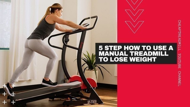 '5 Step How to Use a Manual Treadmill to Lose Weight'