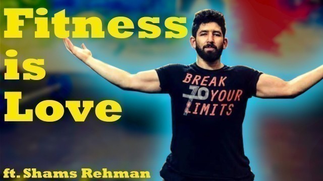 'Fitness is Love (feat. Shams Rehman) | #MoosafyTV - Youtuber from Gujranwala'