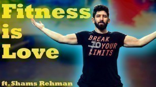 'Fitness is Love (feat. Shams Rehman) | #MoosafyTV - Youtuber from Gujranwala'