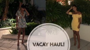 'My Vacation Clothing Haul For Miami!'