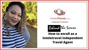 How to enroll as a InteleTravel Independent Travel Agent