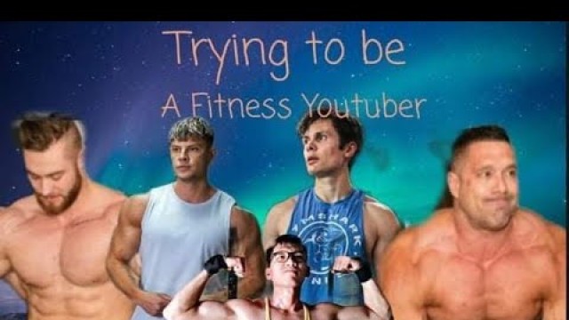 'How to be a Fitness youtuber'