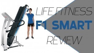 'Life Fitness F1 Smart Treadmill Review'