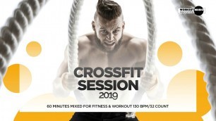 'CrossFit Session 2019: 60 Minutes Mixed for Fitness & Workout (130 bpm/32 Count)'