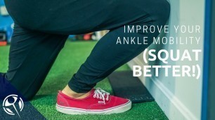 'How to Improve Your Ankle Mobility (Squat Better!)'