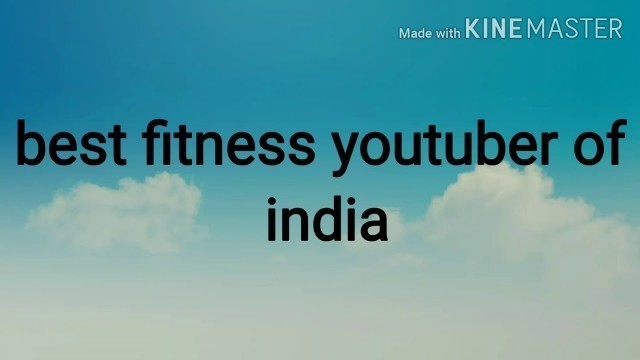 'Best Indian fitness youtuber'