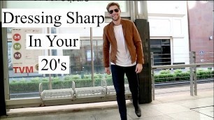 'How To Dress Sharp In Your 20\'s (LookBook)'