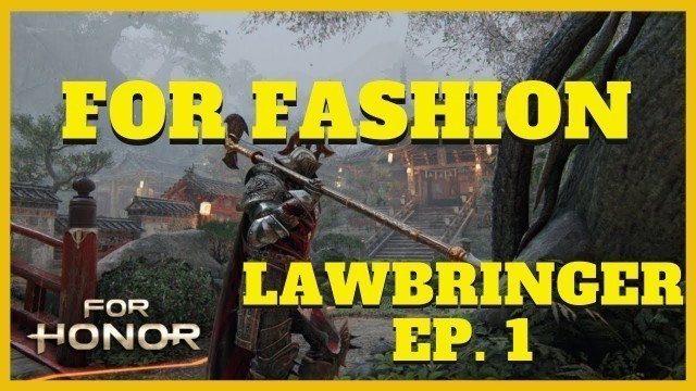 'For Honor: Ultimate Lawbringer Customization (Episode 1)'