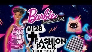 'barbie fashionista 128 y fashion pack chococat doll review revision español'