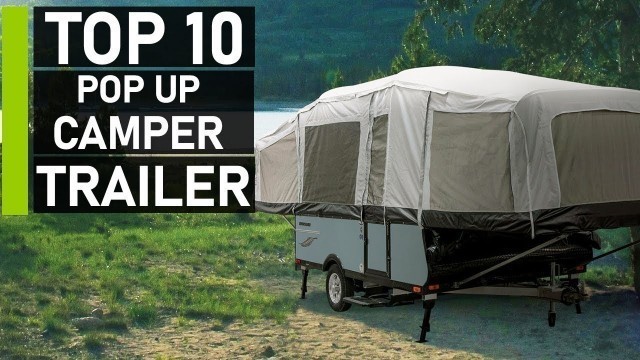 Top 10 Most Innovative Pop Up Camper Trailer on the Market