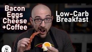 'Low-Carb/Keto Breakfast. Dennis makes Bacon, Eggs, and Cheese | Black Tie Kitchen'