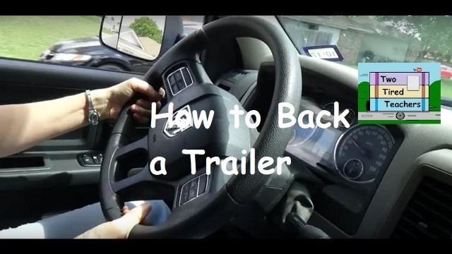 How to Back a RV 5th wheel Trailer  (Demonstration for backing all types of trailers))