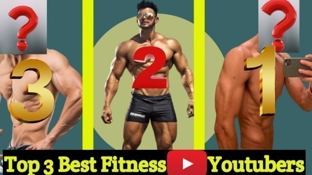 'Top 3 Best Fitness YouTubers Of India || Fitness Youtuber'