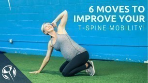 'Six Moves to Improve Your T-Spine (Upper Back) Mobility!'