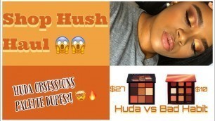 'THE BAD HABIT AFTER DARK EYE PALETTE + Shop Hush Makeup Haul| HUDA BEAUTY OBSESSIONS DUPE?!'