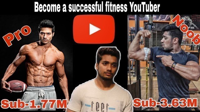 'How to become a  fitness YouTuber in India 2019'