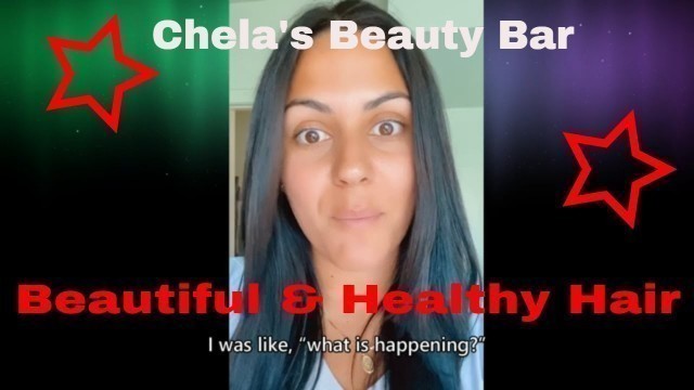 'Beauty Tips-Beautiful & Healthy Hair Testimonial-Chela\'s Beauty Bar'