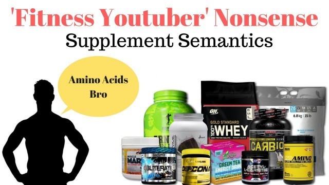 'Fitness Youtuber Nonsense: Supplement Semantics'