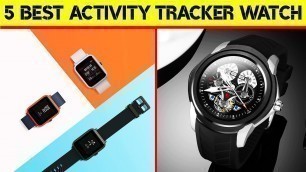 '5 Best Activity Tracker Smart Watch | Best Product'