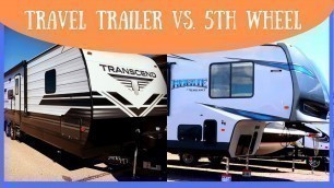 Travel Trailer vs. Fifth Wheel - Which is best?