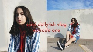 'SEMI DAILY-ISH VLOG | EPISODE 1'