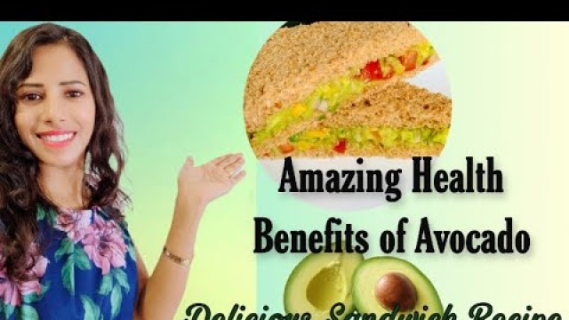 'Amazing Health Benefits Of Avocado | How to make Avocado Sandwich'