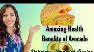 'Amazing Health Benefits Of Avocado | How to make Avocado Sandwich'