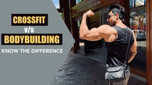 'CrossFit v/s Bodybuilding - Know the Difference | info by Guru Mann'