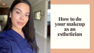 'How to do your makeup when your esthetician| Makeup tutorial simple for work | 5 minute makeup'