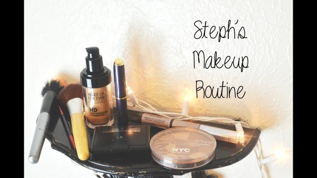 'Steph\'s Makeup Routine'